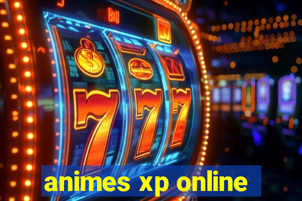 animes xp online